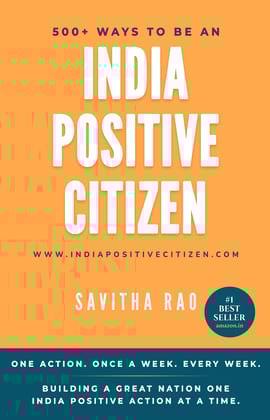 500+ ways to be an India Positive Citizen One action.Once a Week. Every Week. Building a great Nation, one #IndiaPositive action at a time.