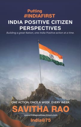 Putting India First : India Positive Citizen Perspectives: Building a great Nation, one India Positive action at a time Paperback – 29 August 2021