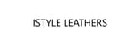 ISTYLE LEATHERS