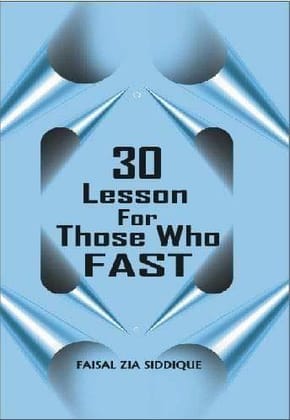 30 Lessons for those Who Fast [Paperback] Faisal Siddiqui [Paperback] Faisal Siddiqui