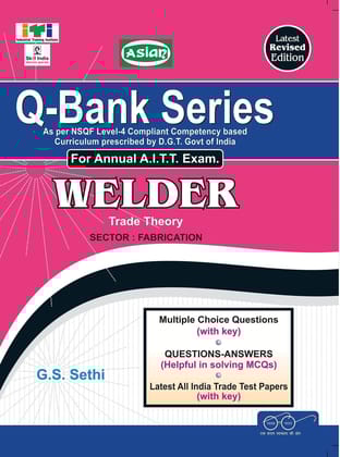 UPTO-DATE Q-BANK SERIES WELDER (MCQ SOL. PAPER)(NSQF SYLL.) ANNUAL [Paperback] G.S. Sethi