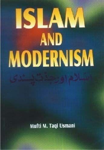 Islam And Modernism [Paperback] M. Taqi Usmani [Paperback] M. Taqi Usmani