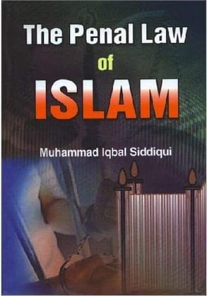 Penal Law Of Islam [Paperback] M. I. Siddiqui [Paperback] M. I. Siddiqui