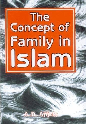 The Concept Of Family In Islam [Paperback] Alhaji Ajijola [Paperback] Alhaji Ajijola - Stationery | Buy online on ZillyBuy