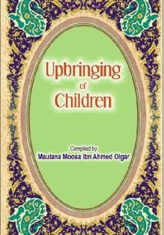 Upbringing Of Children New Edition [Paperback] M. Mosa olgar [Paperback] M. Mosa olgar