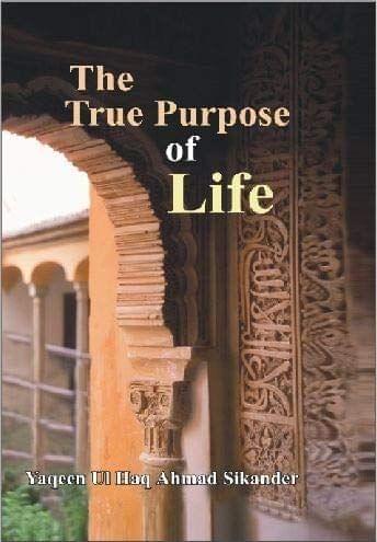 The True Purpose Of Life [Hardcover] Yaqeenul Haq