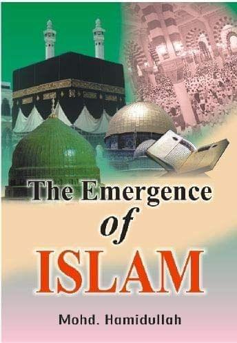 The Emergence Of Islam, [Paperback] M. Hamidullah [Paperback] M. Hamidullah