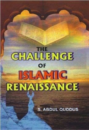 The Challenge Of Islamic Renaissance, [Paperback] Syed A.Quddus [Paperback] Syed A.Quddus