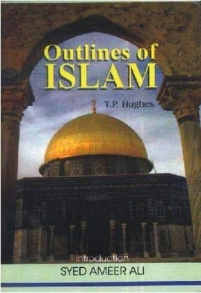 Outlines Of Islam [Paperback] T. P. Hughs [Paperback] T. P. Hughs