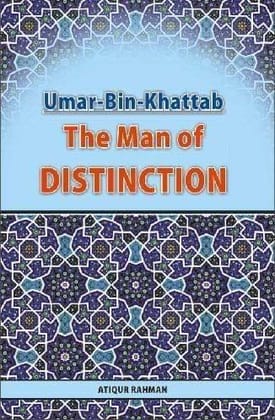 Umar Bin Khattab : The Man Of Distinction [Paperback] Atiqur Rehman [Paperback] Atiqur Rehman