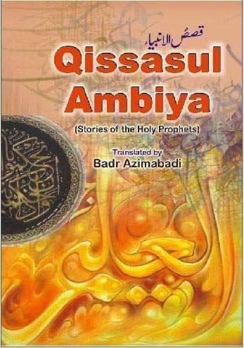 Qissasul Ambiya Stories of the Holy Prophet [Paperback] Tr. B. Azimabadi [Paperback] Tr. B. Azimabadi