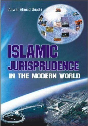 Islamic Jurisprudence in the Modern World [Hardcover] A. A. Qadri [Hardcover] A. A. Qadri