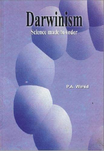 Darwinism Science Made To Order [Paperback] Prof.P.A.Wahid [Paperback] Prof.P.A.Wahid