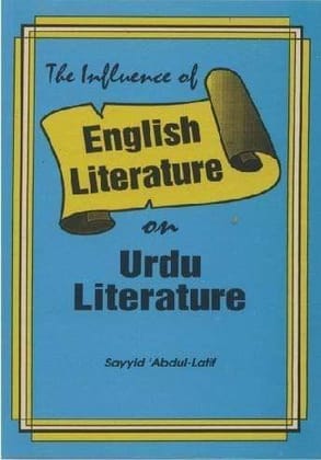 The Influence Of English Literature On Urdu Literature [Hardcover] S. A. Latif