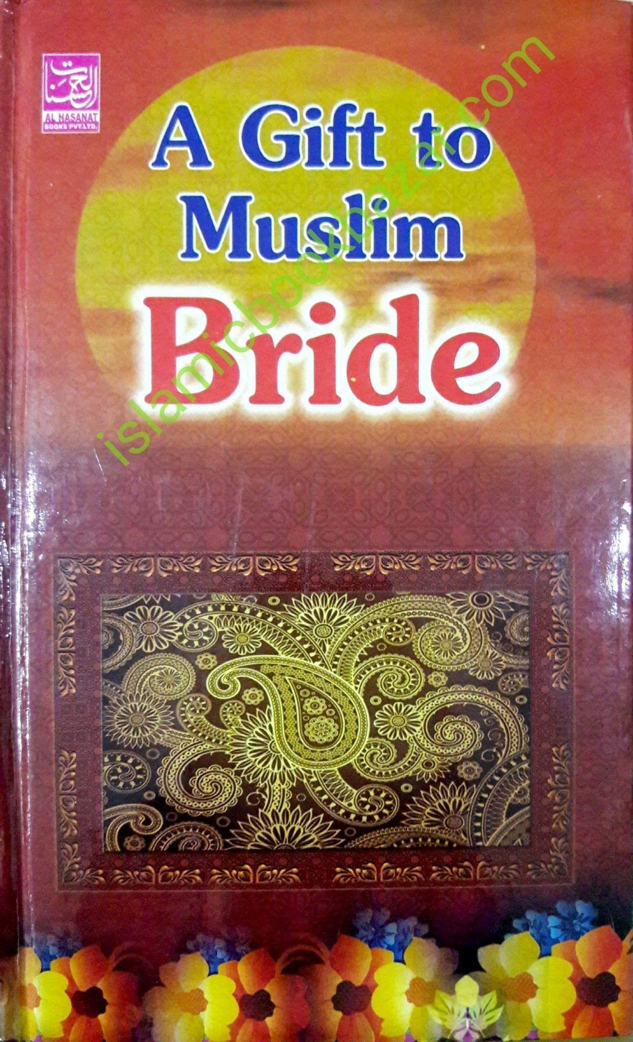 A Gift To The Muslim Bride [Hardcover] Muhammad Haneef Abdul Majeed [Hardcover] Muhammad Haneef Abdul Majeed