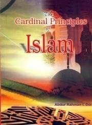 Cardinal Principles Of Islam [Hardcover] Prof.A.R.I.Doi