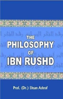 The Philosophy of Ibne Rushd [Hardcover] Prof. A. Ashraf