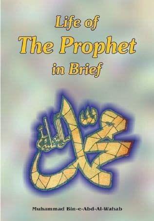 The Life Of Prophet In Brief [Hardcover] S. A. Wahab