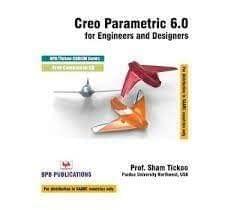 Creo Parametric 6.0 for Engineers & Designers [Paperback] Sham Tickoo/TIET