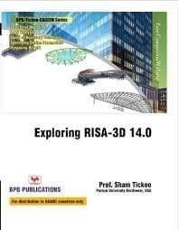 Exploring RISA-3D 14.0 [Paperback] Sham Tickoo/TIET