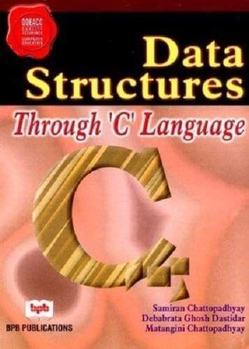 Data Structures Through C Language [Paperback] Samiran Chattopadhyay