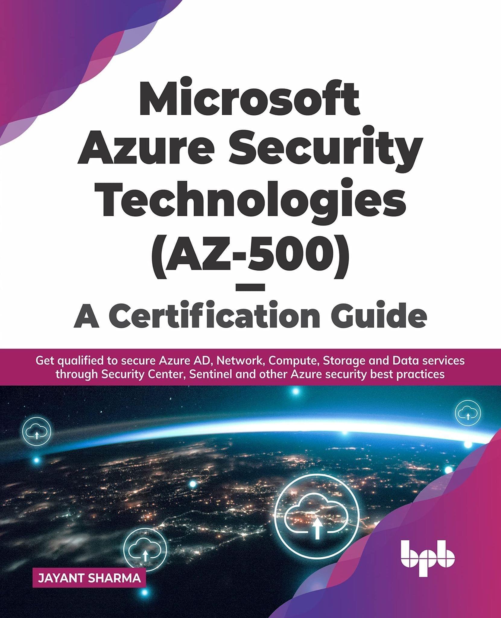Microsoft Azure Security Technologies (AZ-500) - A Certification Guide [Paperback] Jayant Sharma