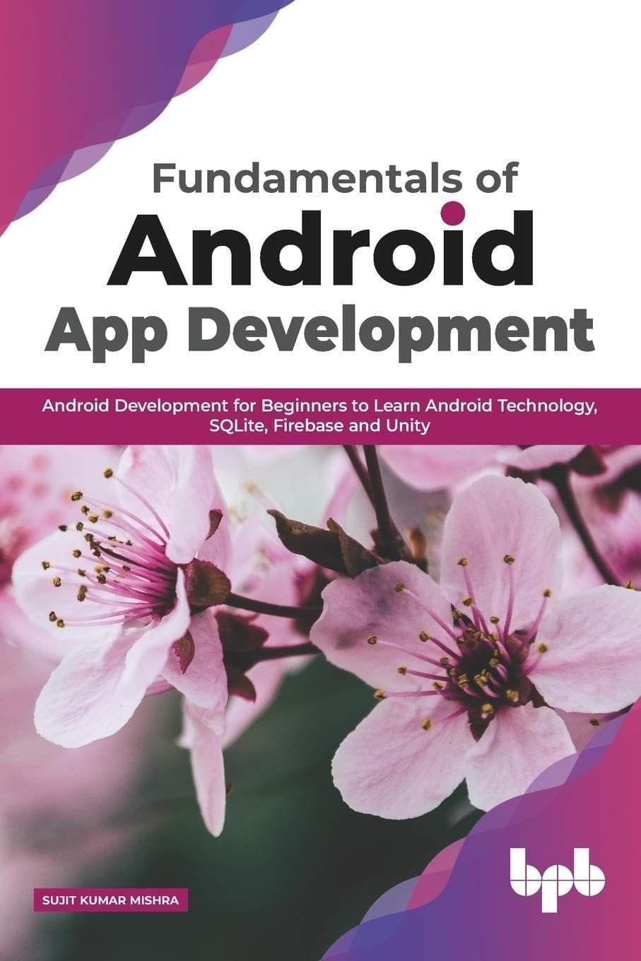Fundamentals of Android App Development [Paperback] Sujit Kumar Mishra