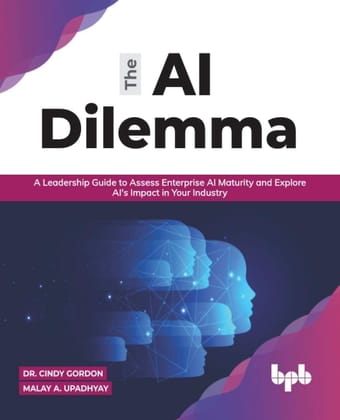 AI Dilemma [Paperback] Gordon, Cindy and Upadhyay, Malay A.