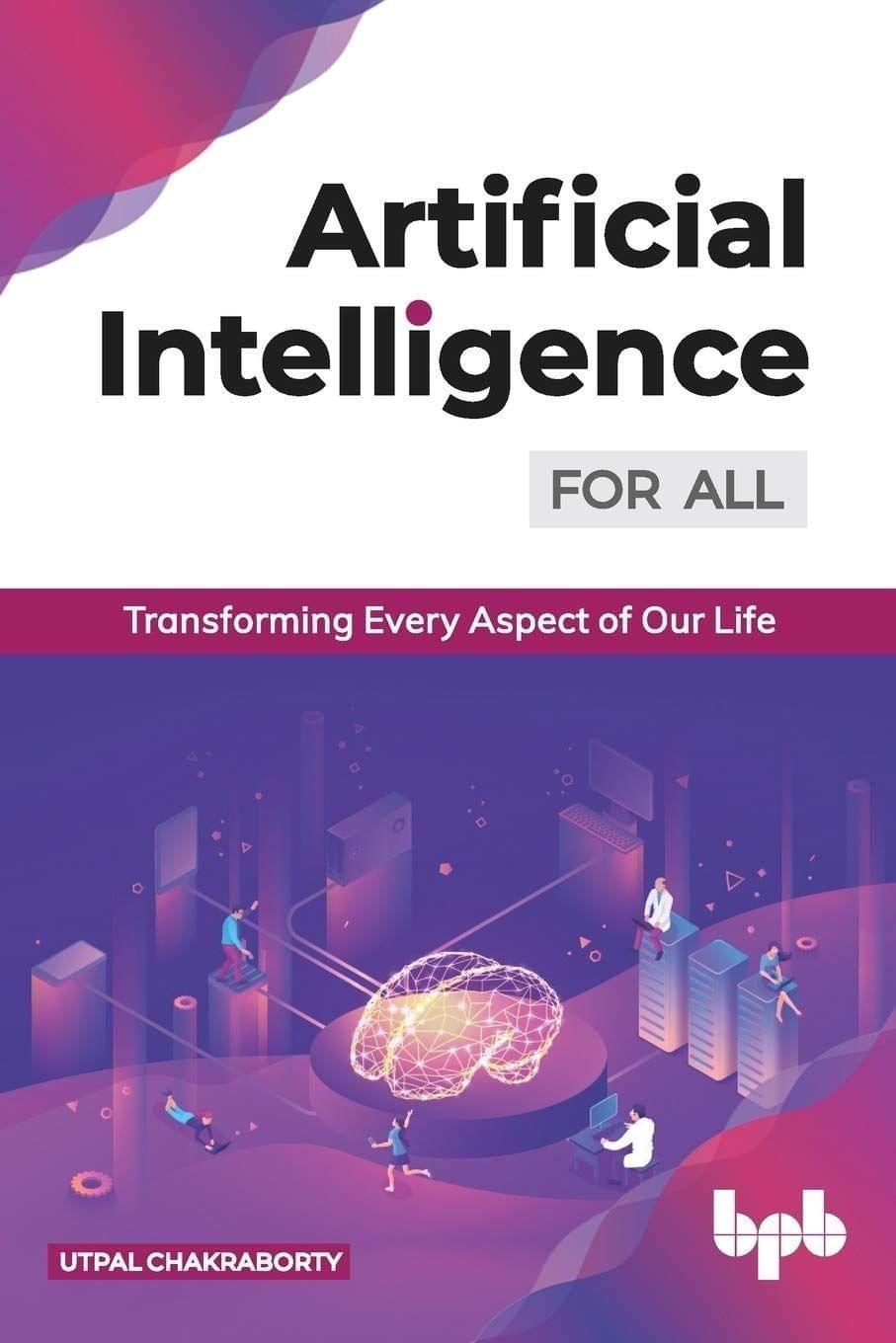 Artificial Intelligence for All [Paperback] Utpal Chakraborty