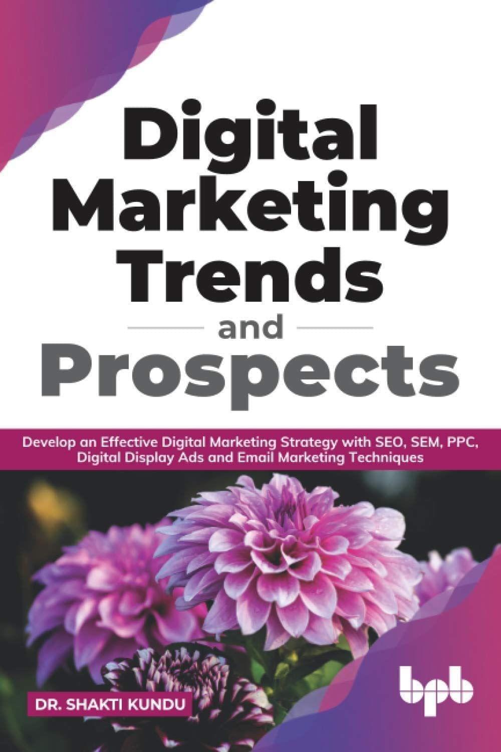 Digital Marketing Trends and Prospects [Paperback] Kundu, Shakti