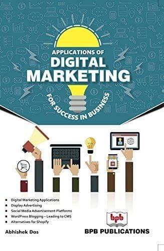 Applications of Digital Marketing- For Success in Business [Paperback] Abhishek Das