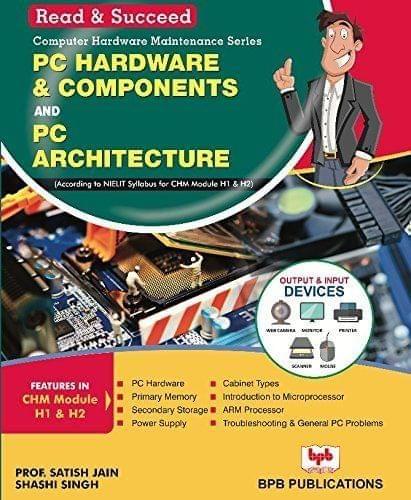PC Hardware & Components and PC Architecture (H1-H2) [Paperback] Satish Jain