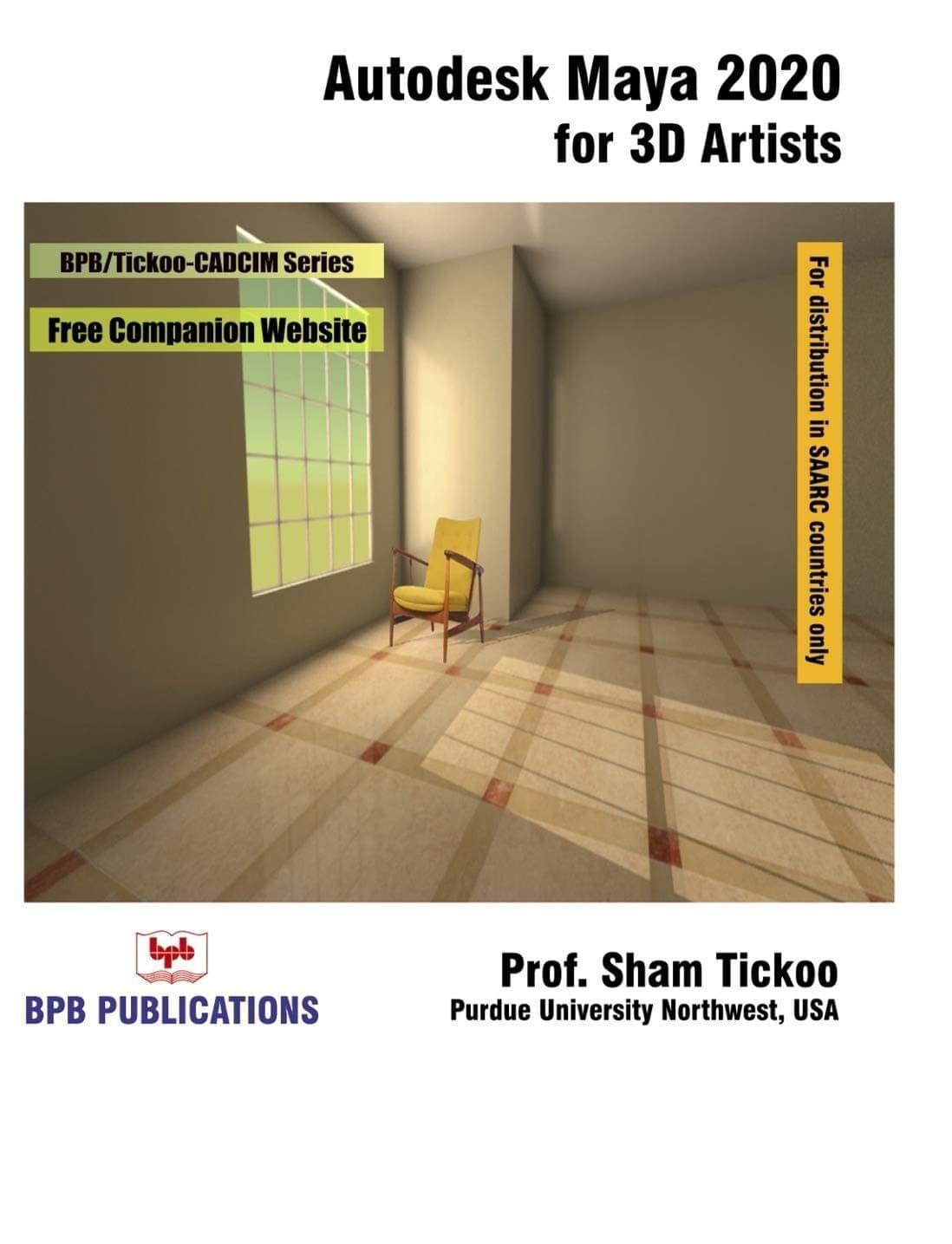 Autodesk Maya 2020 for 3D Artists [Unknown Binding] Prof. Sham Tickoo