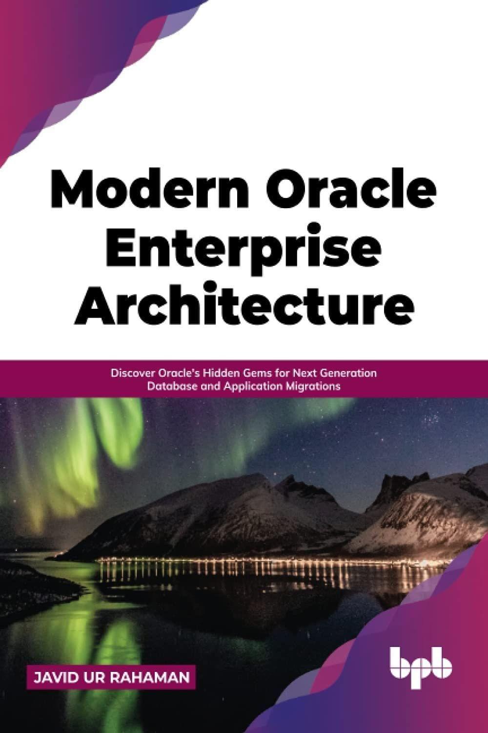 Modern Oracle Enterprise Architecture [Paperback] Rahaman, Javid UR