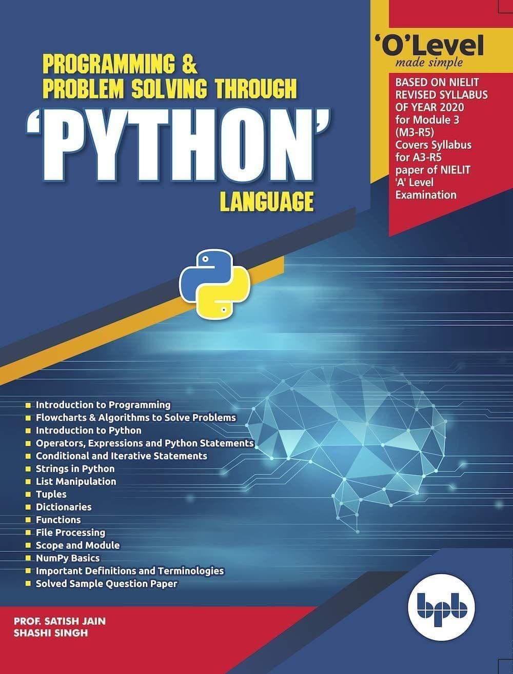 O Level Made Simple ? Programming & Problem Solving Through ?PYTHON? Language (M3-R5) [Paperback] Prof. Satish Jain, Shashi Singh