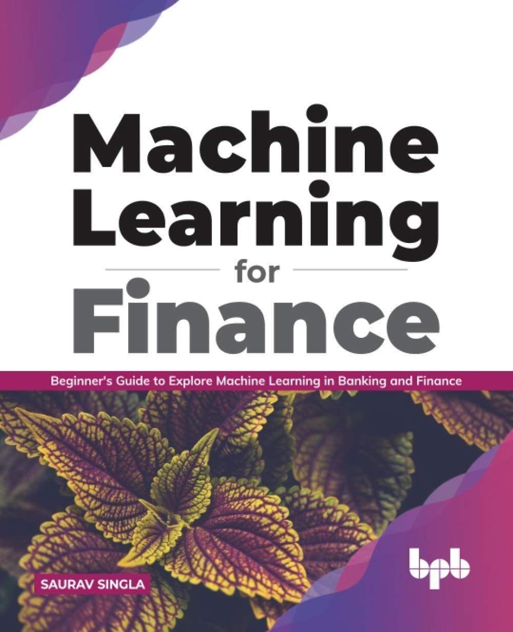 Machine Learning for Finance [Paperback] Saurav Singla