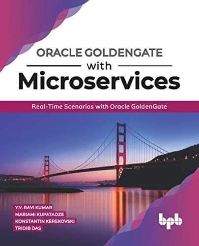 Oracle GoldenGate with Microservices [Paperback] Yenugula Venkata Ravi Kumar; Mariami Kupatadze; Konstantin Kerekovski and Tridib Das