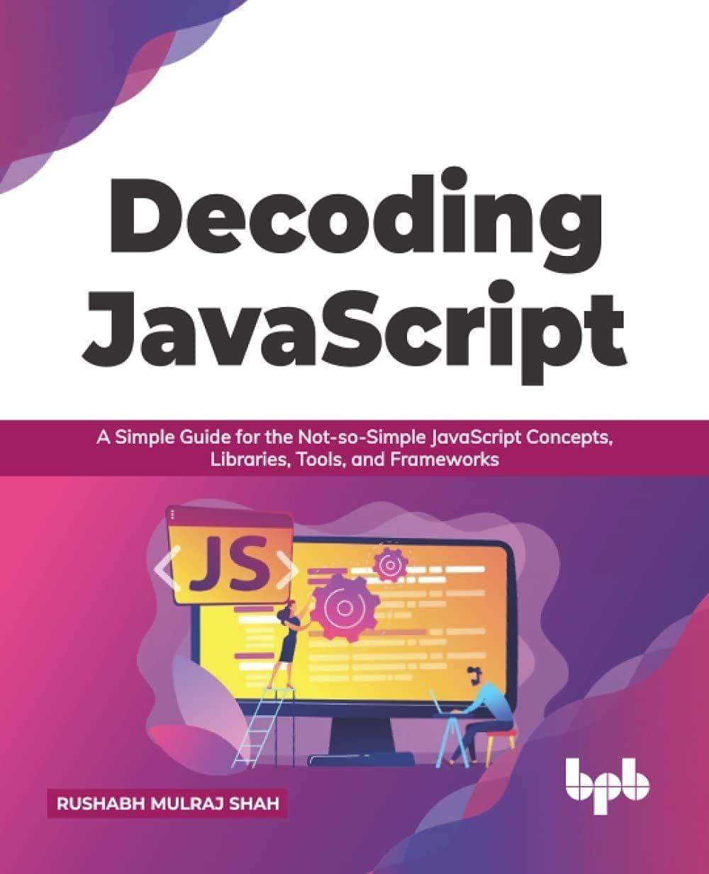 Decoding JavaScript [Paperback] Rushabh Mulraj Shah