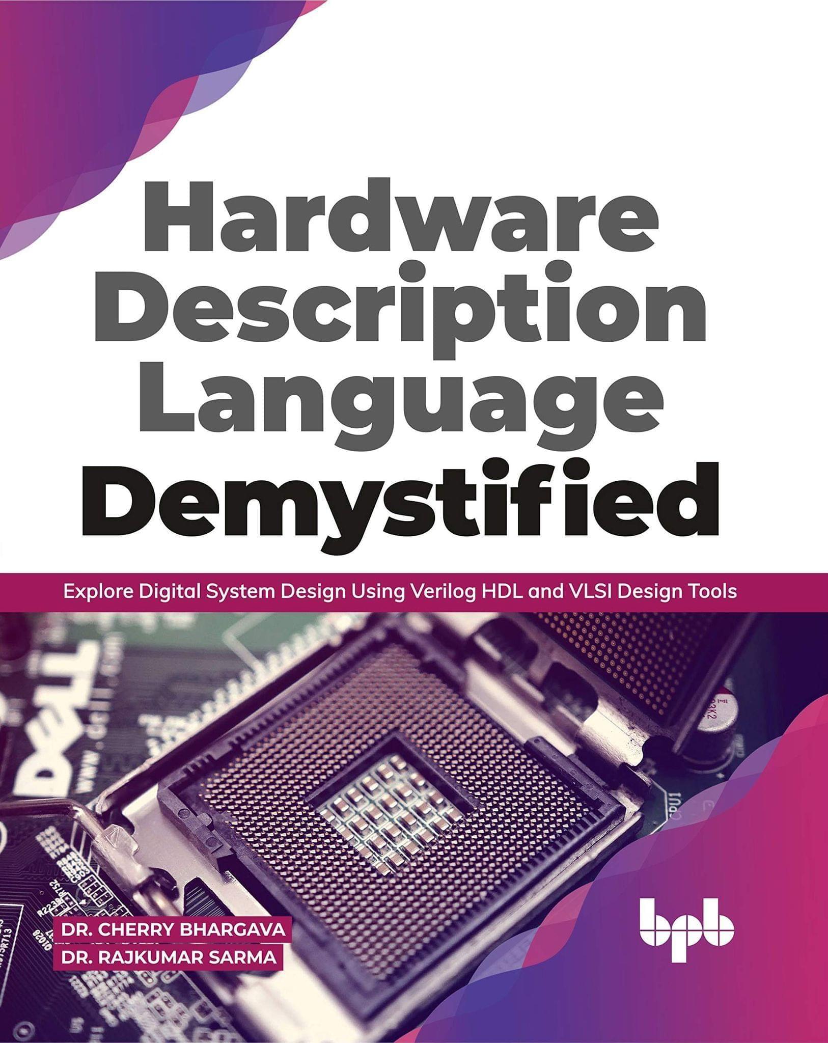 Hardware Description Language Demystified [Paperback] Dr. Cherry Bhargava and Dr. Rajkumar Sarma