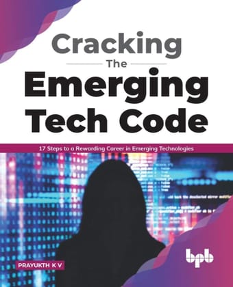 Cracking the Emerging Tech Code [Paperback] Prayukth K V