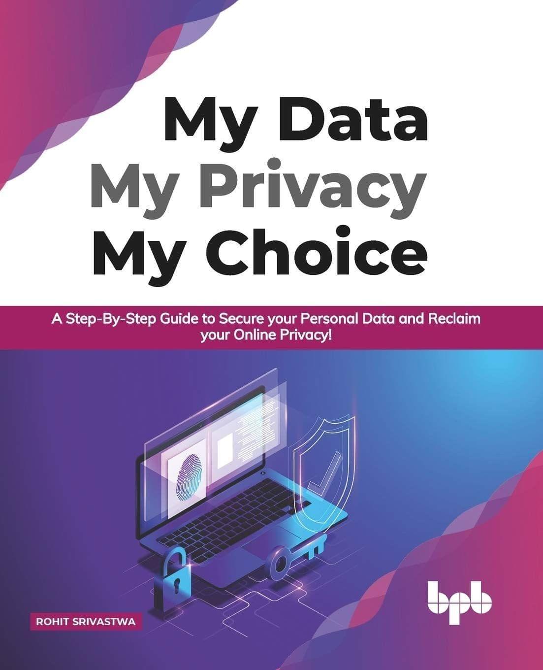 My Data My Privacy My Choice [Paperback] Rohit Srivastava