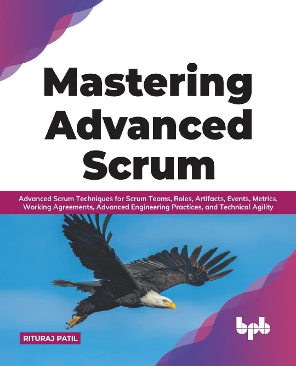 Mastering Advanced Scrum [Paperback] Patil, Rituraj