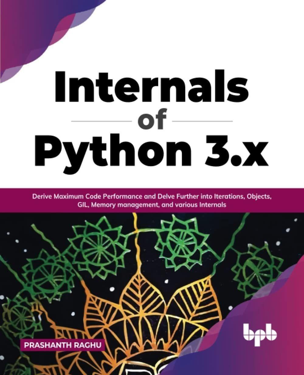 Internals of Python 3.x [Paperback] Prashanth Raghu