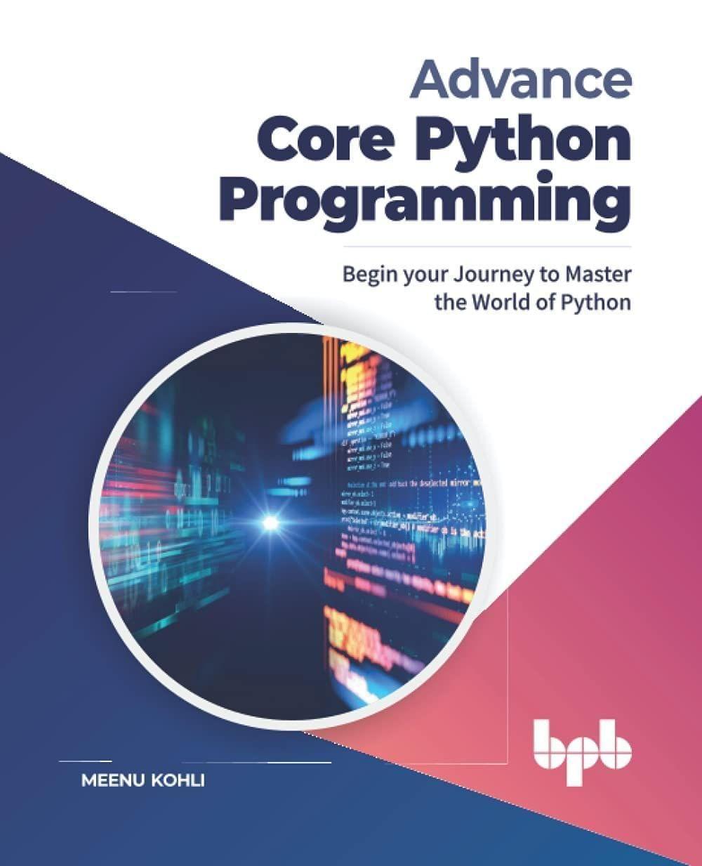 Advance Core Python Programming [Paperback] Meenu Kohli