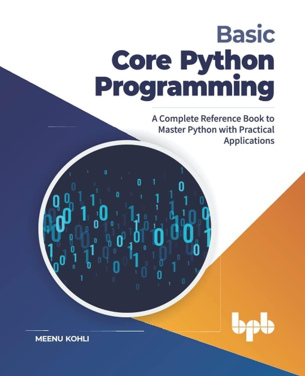 Basic Core Python Programming [Paperback] Kohli, Meenu