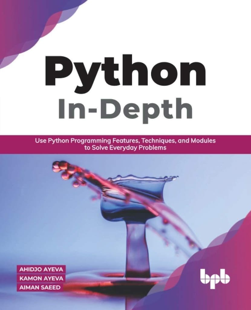 Python In ? Depth [Paperback] Ayeva, Ahidjo; Ayeva, Kamon and Saeed, Aiman - Stationery | Buy online on ZillyBuy