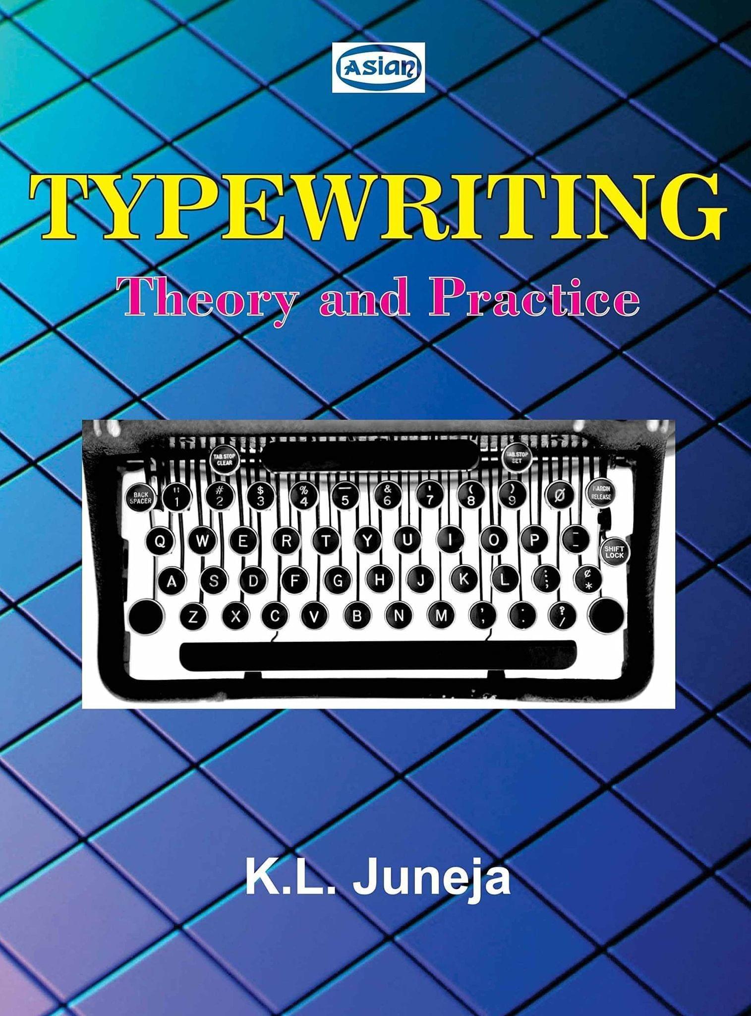 TYPEWRITING THEORY & PRACTICE [Paperback] K.L. Juneja