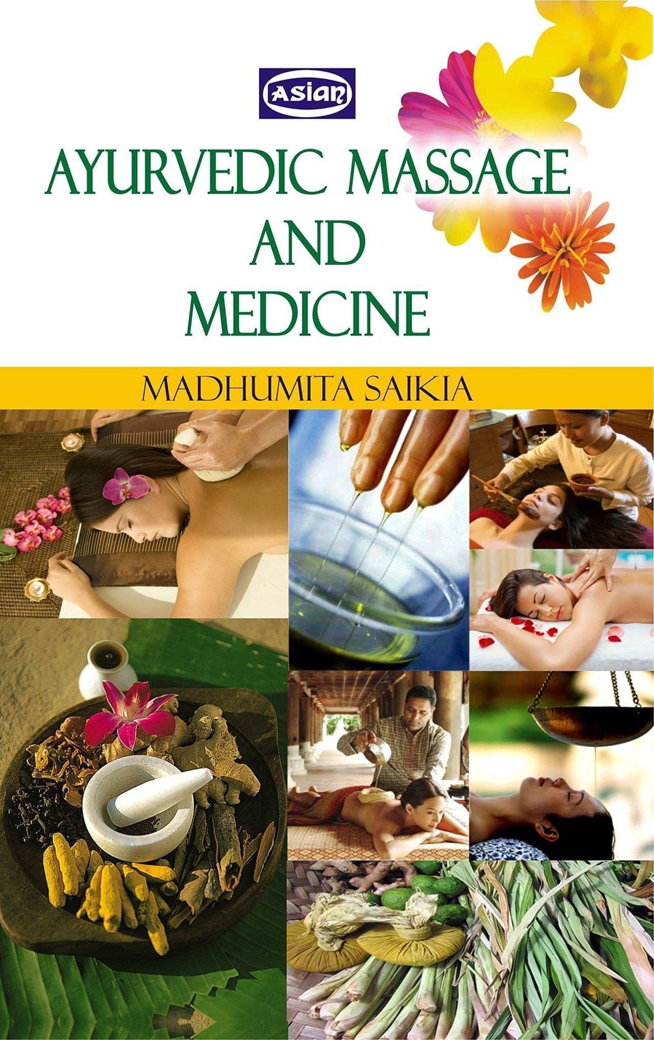 AYURVEDIC MASSAGE AND MEDICINE A Panel of Authors