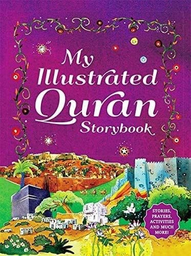 My Illustrated Quran Storybook - Hardbound [Hardcover] Saniyasnain Khan [Hardcover] Saniyasnain Khan