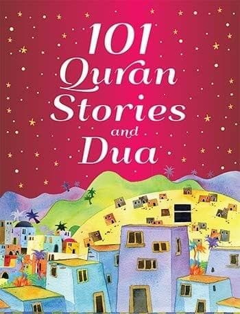 101 Quran Stories and Dua - Hardbound [Hardcover] Saniyasnain Khan [Hardcover] Saniyasnain Khan